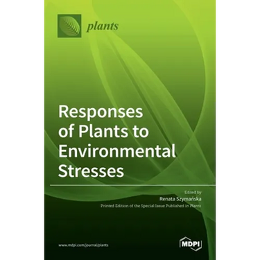 Responses of Plants to Environmental Stresses