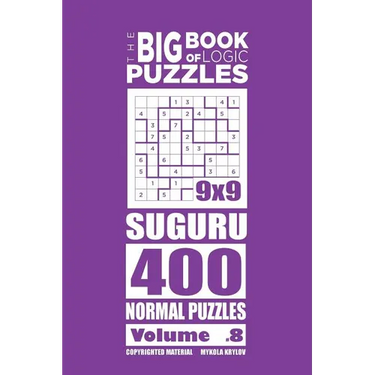 The Big Book of Logic Puzzles - Suguru 400 Normal (Volume 8)