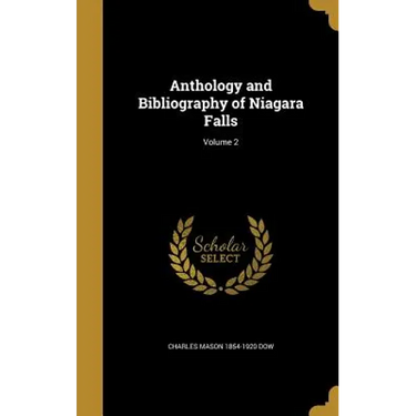 Anthology and Bibliography of Niagara Falls; Volume 2
