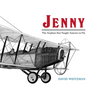 Jenny: The Airplane that Taught America to Fly