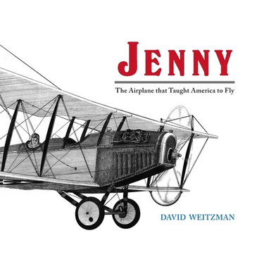 Jenny: The Airplane that Taught America to Fly