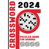 2024 Crossword Puzzles Book For Seniors: Challenging Crossword Puzzles With Solution