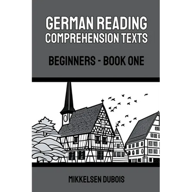 German Reading Comprehension Texts: Beginners - Book One
