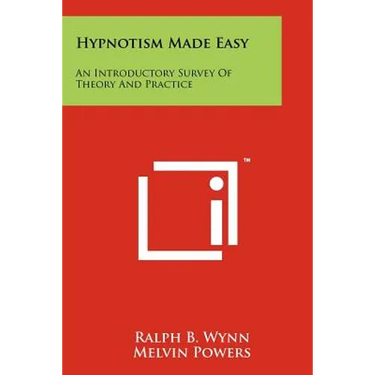 Hypnotism Made Easy: An Introductory Survey of Theory and Practice