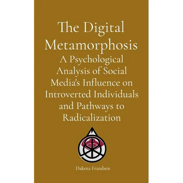 The Digital Metamorphosis: A Psychological Analysis of Social Media's Influence on Introverted Individuals and Pathways to Radicalization