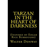 Tarzan in the Heart of Darkness: (Inspired by Edgar Rice Burroughs)