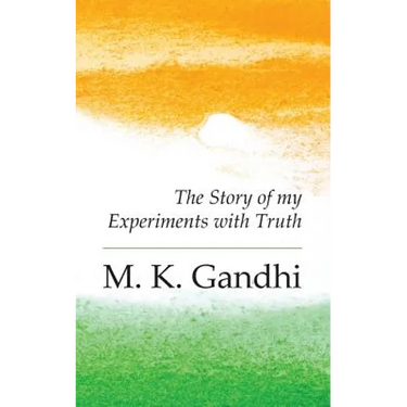 An Autobiography: The Story of my Experiments with Truth