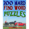 300 Hard Find Word Puzzles: Challenging & Entertaining Themed Word Search Puzzles