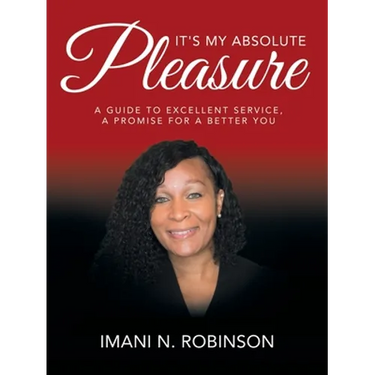 It's My Absolute Pleasure: A Guide to Excellent Service, a Promise for a Better You