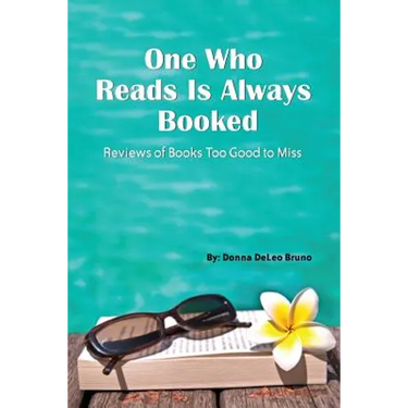 One Who Reads Is Always Booked: Reviews of Books Too Good to Miss