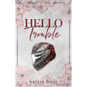 Hello Trouble