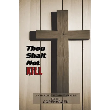 Thou Shalt Not Kill: A Charlie Callahan Mystery