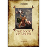 The Book of Jasher: as referred to in Joshua and Second Samuel (Aziloth Books)