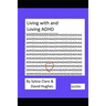 Living With and Loving ADHD and Neurodiversity