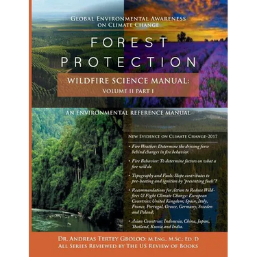 Global Environmental Awareness on Climate Change: Forest Protection - Wildfire Science Manual: Volume 2: Part 1