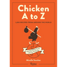 Chicken A to Z: 1,000 Recipes from Around the World