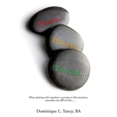 Pause...Process...Proceed...