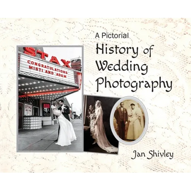 A Pictorial History of Wedding Photography