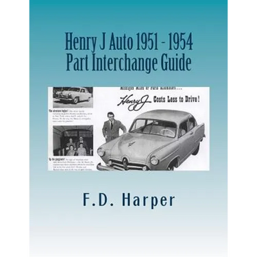 Henry J Auto 1951 - 1954 Part Interchange Guide