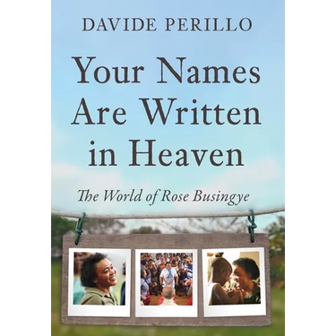 Your Names Are Written in Heaven: The World of Rose Busingye