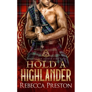 Hold A Highlander: A Scottish Time Travel Romance