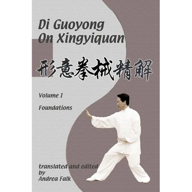 Di Guoyong on Xingyiquan Volume I Foundations
