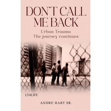 Don't Call Me Back: Urban Trauma The Journey Continues