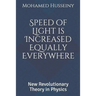 Speed of Light is Increased Equally Everywhere: New Revolutionary Theory in Physics