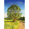May I Walk You Home?: Courage and Comfort for Caregivers of the Very Ill