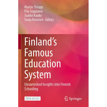 Finland's Famous Education System: Unvarnished Insights Into Finnish Schooling