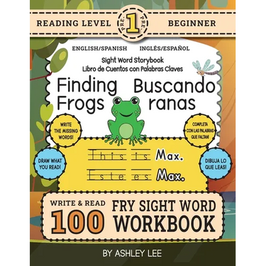 100 Sight Word Storybook Workbook, Finding Frogs (Level Pre-1) Bilingual English/Spanish Inglés/Español: Write Over 100 Fry Sight Words in English and