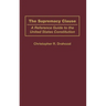 The Supremacy Clause: A Reference Guide to the United States Constitution