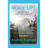 Wake Up!: Our Old Beliefs Don't Work Anymore!