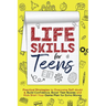Life Skills for Teens: Practical Strategies to Overcome Self-doubt & Build Confidence, Boost Test Scores and Kick Start Your Game Plan for Extra Money