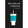 diet coke and crushed ice