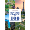 Discover France in 100 Destinations