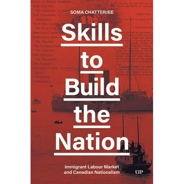 Skills to Build the Nation: Immigrant Labour Market and Canadian Nationalism