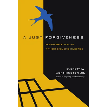 A Just Forgiveness: Responsible Healing Without Excusing Injustice