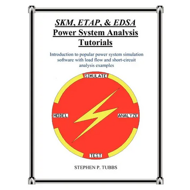 SKM, ETAP, & EDSA Power System Analysis Tutorials