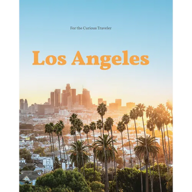 Los Angeles: For the Curious Traveler