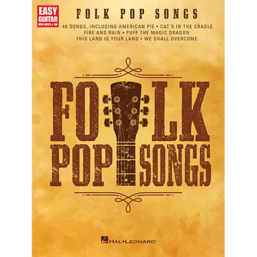 Folk Pop Songs - Easy Guitar Songbook with Notes and Tab 40 Iconic Hits Beginner-Friendly Sheet Music for Guitarists Acoustic Hits for All Skill Level
