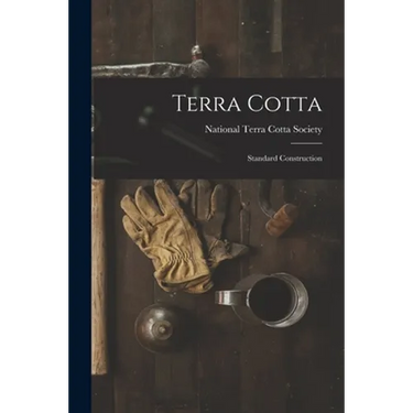 Terra Cotta: Standard Construction