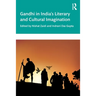 Gandhi in India's Literary and Cultural Imagination