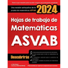 Hojas de trabajo de matemáticas ASVAB: Una revisión exhaustiva de la prueba de matemáticas ASVAB