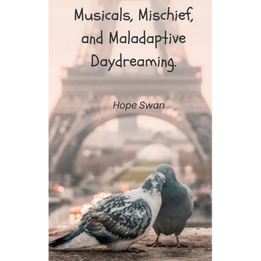 Musicals, Mischief and Maladaptive Daydreaming.
