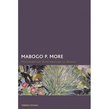 Mabogo P. More: Philosophical Anthropology in Azania