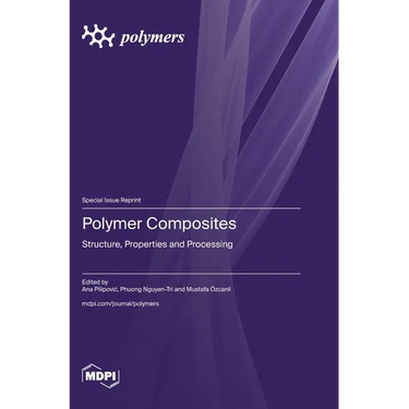 Polymer Composites: Structure, Properties and Processing
