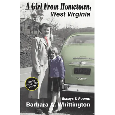 A Girl from Hometown, West Virginia Essays and Poems