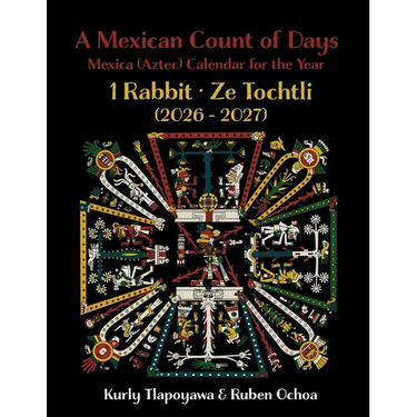 A Mexican Count of Days: Mexica (Aztec) Calendar for the Year 1 Rabbit