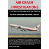 AIR CRASH INVESTIGATIONS - THE DISAPPEARANCE OF MH370 - Did Captain Zaharie Ahmad Shah prevent a disaster?